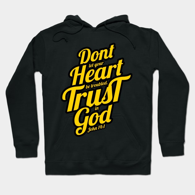 don't let your heart be troubled trust in god Hoodie by societee28